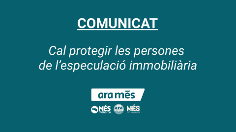 ARA MÉS: El dret a l'habitatge exigeix mesures urgents i responsabilitats institucionals